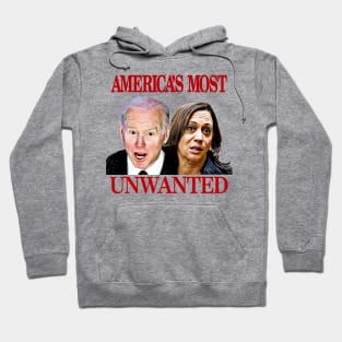 Biden Harris America's Most Unwanted Hoodie